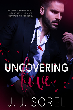 Uncovering Love by J.J. Sorel