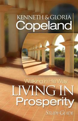 Living in Prosperity Study Guide by Kenneth Copeland