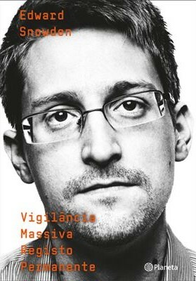 Vigilância Massiva Registo Permanente by Edward Snowden