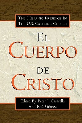 El Cuerpo de Cristo by Peter Casarella, Raul Gomez