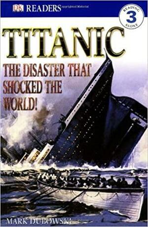 Titanic: The Disaster that Shocked the World! by Mark Dubowski
