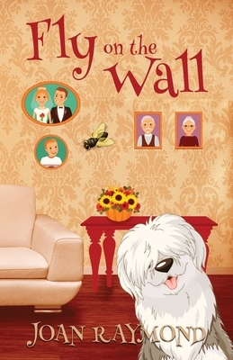 Fly on the Wall by Joan Raymond