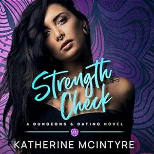 Strength Check by Katherine McIntyre