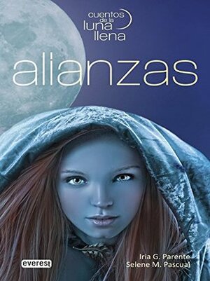 Alianzas. Cuentos de la luna llena by Selene M. Pascual, Iria G. Parente