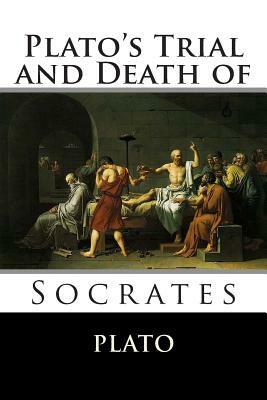 Plato's Trial and Death of Socrates by Plato