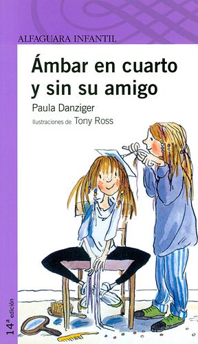 Ámbar en cuarto y sin su amigo by Jacqueline Rogers, Paula Danziger