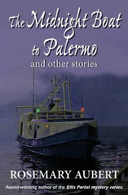 The Midnight Boat to Palermo and Other Stories by Rosemary Aubert