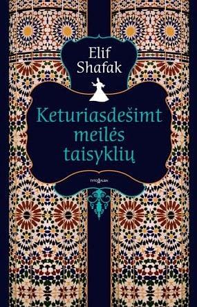 Keturiasdešimt meilės taisyklių by Elif Shafak