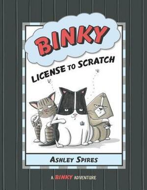 Binky: License to Scratch by Ashley Spires