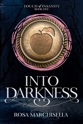 Into Darkness: Touch of Insanity Book 5 by Rosa Marchisella
