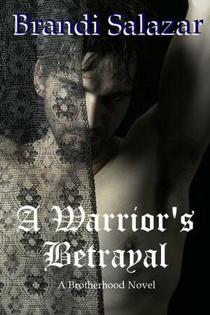 A Warrior's Betrayal by Brandi Salazar