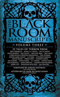 The Black Room Manuscripts Volume Three by Adam Nevill, J. R. Park, Daniel Marc Chant
