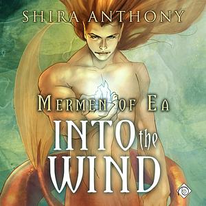 Into the Wind by Shira Anthony