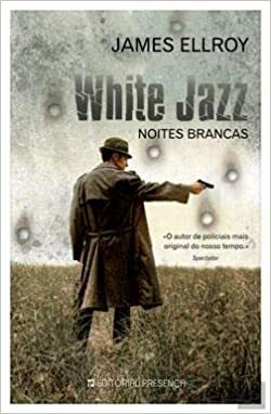White Jazz: Noites Brancas by James Ellroy
