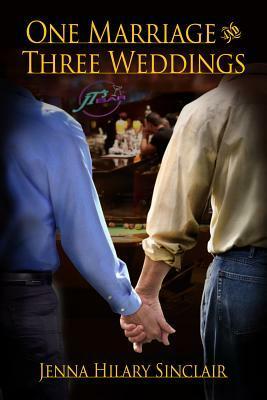 One Marriage and Three Weddings by Jenna Hilary Sinclair