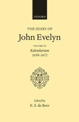 The Diary of John Evelyn: Volume 3 by John Evelyn