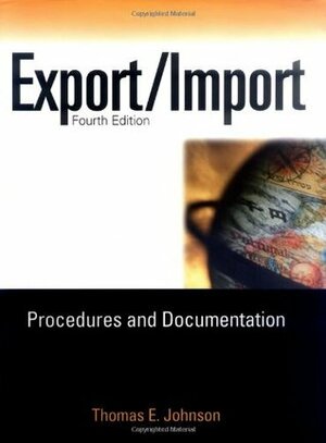 Export/Import Procedures & Documentation by Thomas E. Johnson