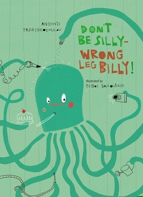 Don't Be Silly-Wrong Leg Billy! by Antonis Papatheodoulou