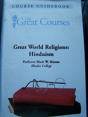 Great World Religions: Hinduism by Mark W. Muesse