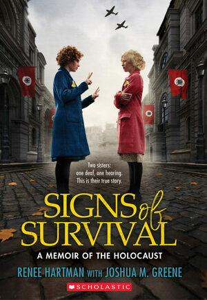 Signs of Survival: A Memoir of Two Sisters in the Holocaust by Renee Hartman, Joshua M. Greene