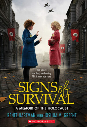 Signs of Survival: A Memoir of Two Sisters in the Holocaust by Joshua M. Greene, Renee Hartman