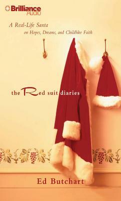 The Red Suit Diaries: A Real-Life Santa on Hopes, Dreams, and Childlike Faith by Ed Butchart