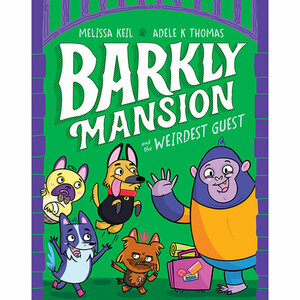 Barkly Mansion and the Weirdest Guest by Melissa Keil