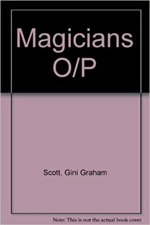 The Magicians: A Study Of The Use Of Power In A Black Magic Group by Gini Graham Scott