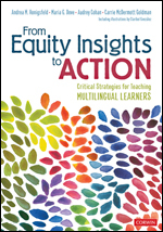 From Equity Insights to Action Critical Strategies for Teaching Multilingual Learners by Andrea Honigsfeld, Carrie McDermott Goldman, Maria G. Dove, Audrey Cohan
