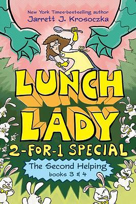 The Second Helping (Lunch Lady Books 3 & 4): The Author Visit Vendetta and the Summer Camp Shakedown by Jarrett J. Krosoczka, Jarrett J. Krosoczka