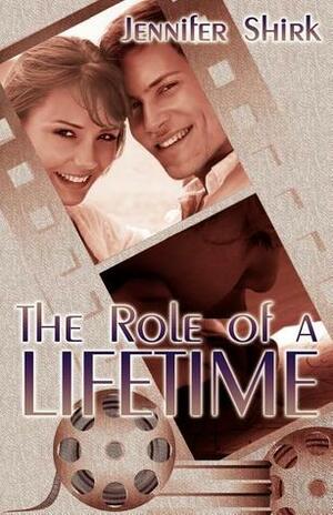 The Role of a Lifetime by Jennifer Shirk