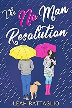 The No Man Resolution by Leah Battaglio, Leah Battaglio