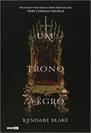 Um Trono Negro by Kendare Blake