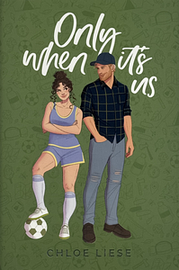 Only When It's Us by Chloe Liese