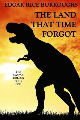 The Land That Time Forgot by Edgar Rice Burroughs