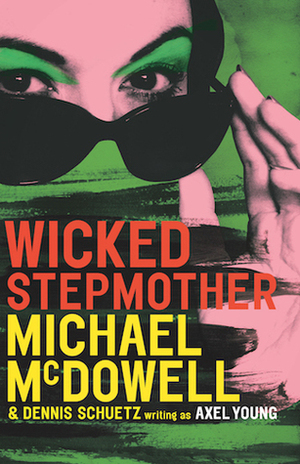 Wicked Stepmother by Michael McDowell, Axel Young, Dennis Schuetz