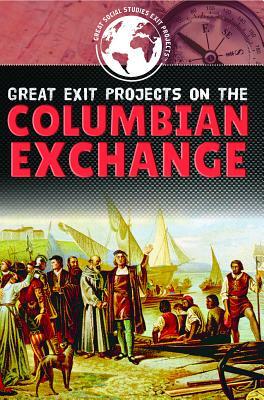 Great Exit Projects on the Columbian Exchange by Alana Benson