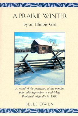 A Prairie Winter: By an Illinois Girl by Belle Owen