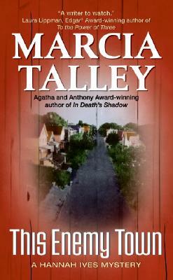 This Enemy Town: A Hannah Ives Mystery by Marcia Talley