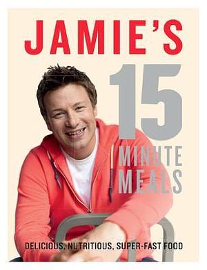 15 Minute Meals by Jamie Oliver