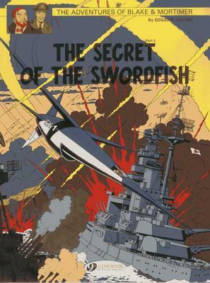 The Secret of the Swordfish, Part 3: SX1 Counterattacks: The Adventures of Blake and Mortimer Volume 17 by Jerome Saincantin, Edgar P. Jacobs