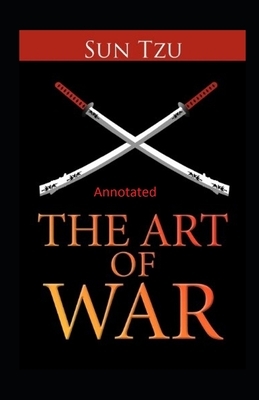 The Art of War Annotated by Sun Tzu