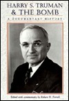 Harry S. Truman and the Bomb: A Documentary History by Robert H. Ferrell