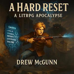 A Hard Reset by Drew McGunn