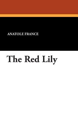 The Red Lily by Anatole France