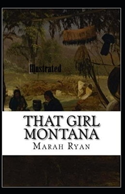 That Girl Montana Illustrated by Marah Ellis Ryan