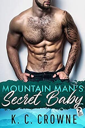 Mountain Man's Secret Baby by K.C. Crowne
