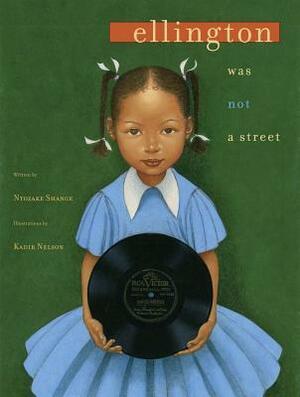 Ellington Was Not a Street by Kadir Nelson, Ntozake Shange