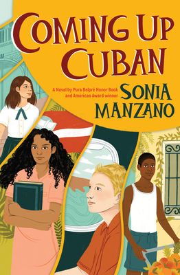 Coming Up Cuban: Rising Past Castro's Shadow by Sonia Manzano