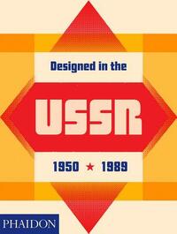 Designed in the Ussr: 1950-1989 by Moscow Design Museum